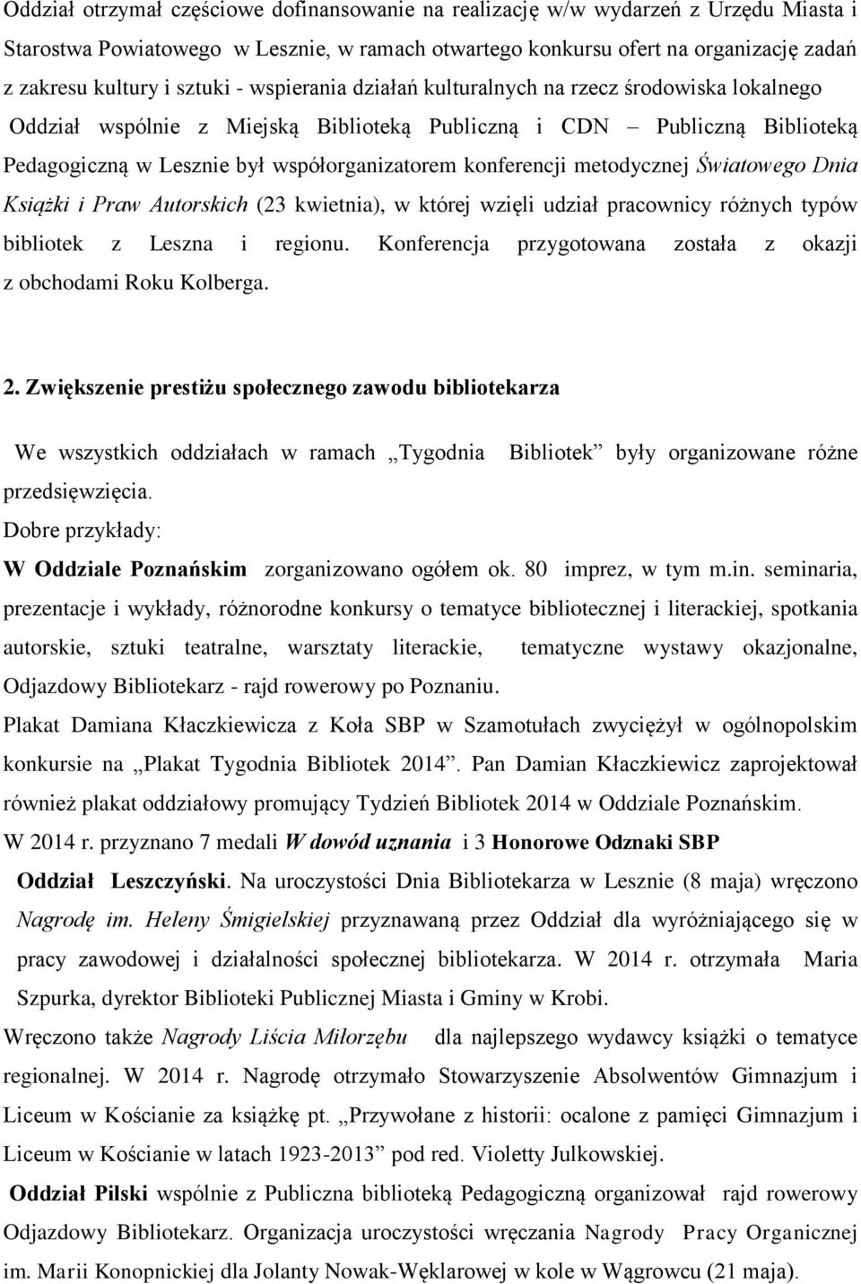 konferencji metodycznej Światowego Dnia Książki i Praw Autorskich (23 kwietnia), w której wzięli udział pracownicy różnych typów bibliotek z Leszna i regionu.