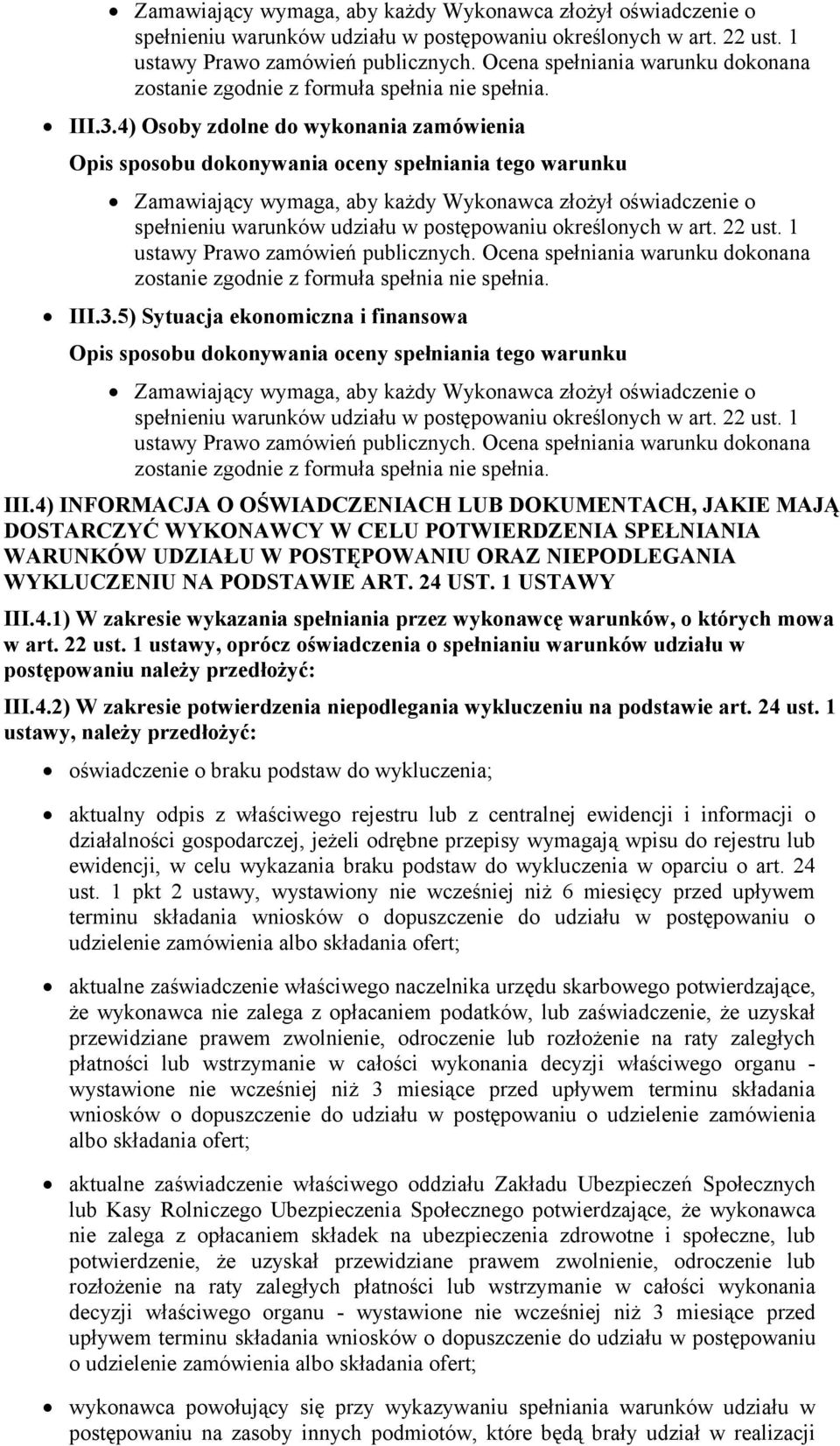 1 USTAWY III.4.1) W zakresie wykazania spełniania przez wykonawcę warunków, o których mowa w art. 22 ust.