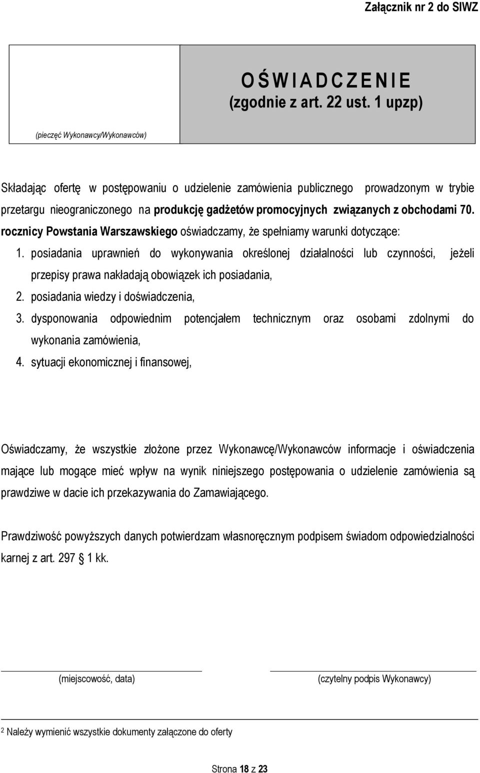 związanych z obchodami 70. rocznicy Powstania Warszawskiego oświadczamy, że spełniamy warunki dotyczące: 1.