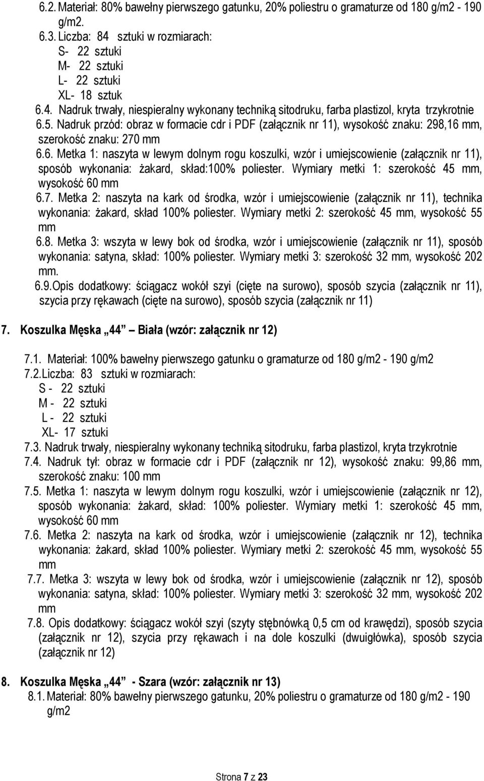 Nadruk przód: obraz w formacie cdr i PDF (załącznik nr 11), wysokość znaku: 298,16,
