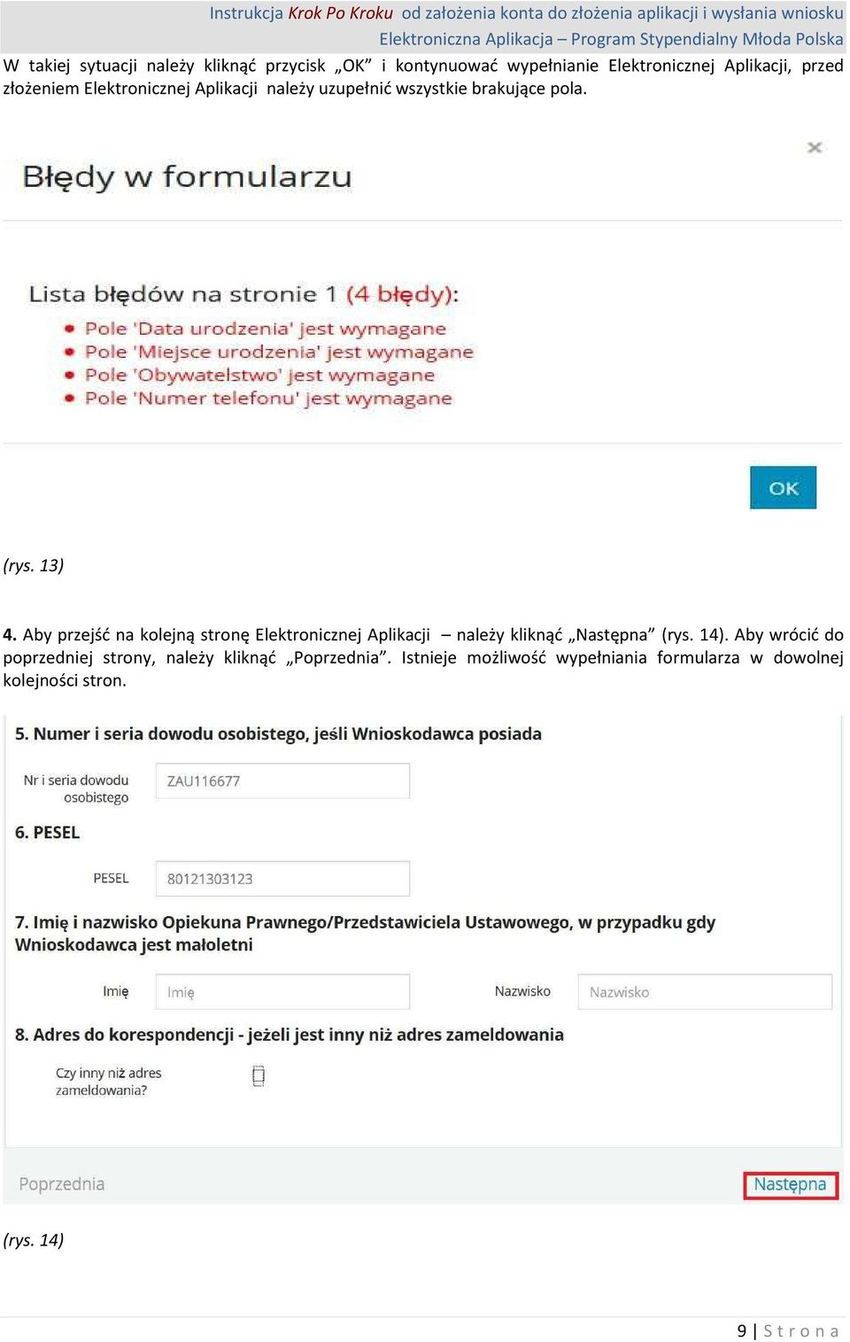Aby przejść na kolejną stronę Elektronicznej Aplikacji należy kliknąć Następna (rys. 14).