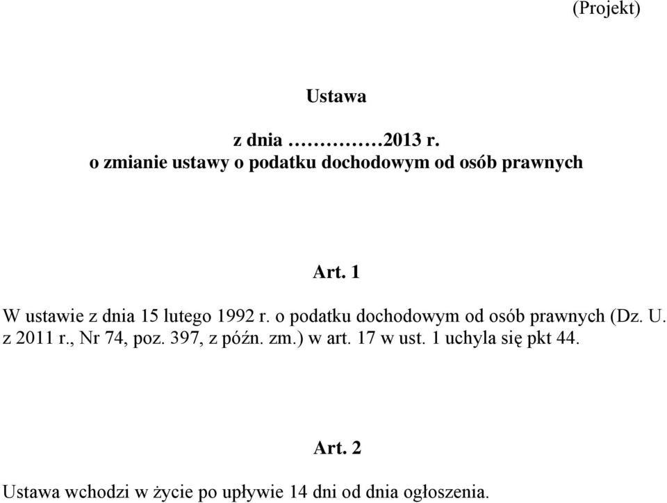 1 W ustawie z dnia 15 lutego 1992 r. o podatku dochodowym od osób prawnych (Dz.