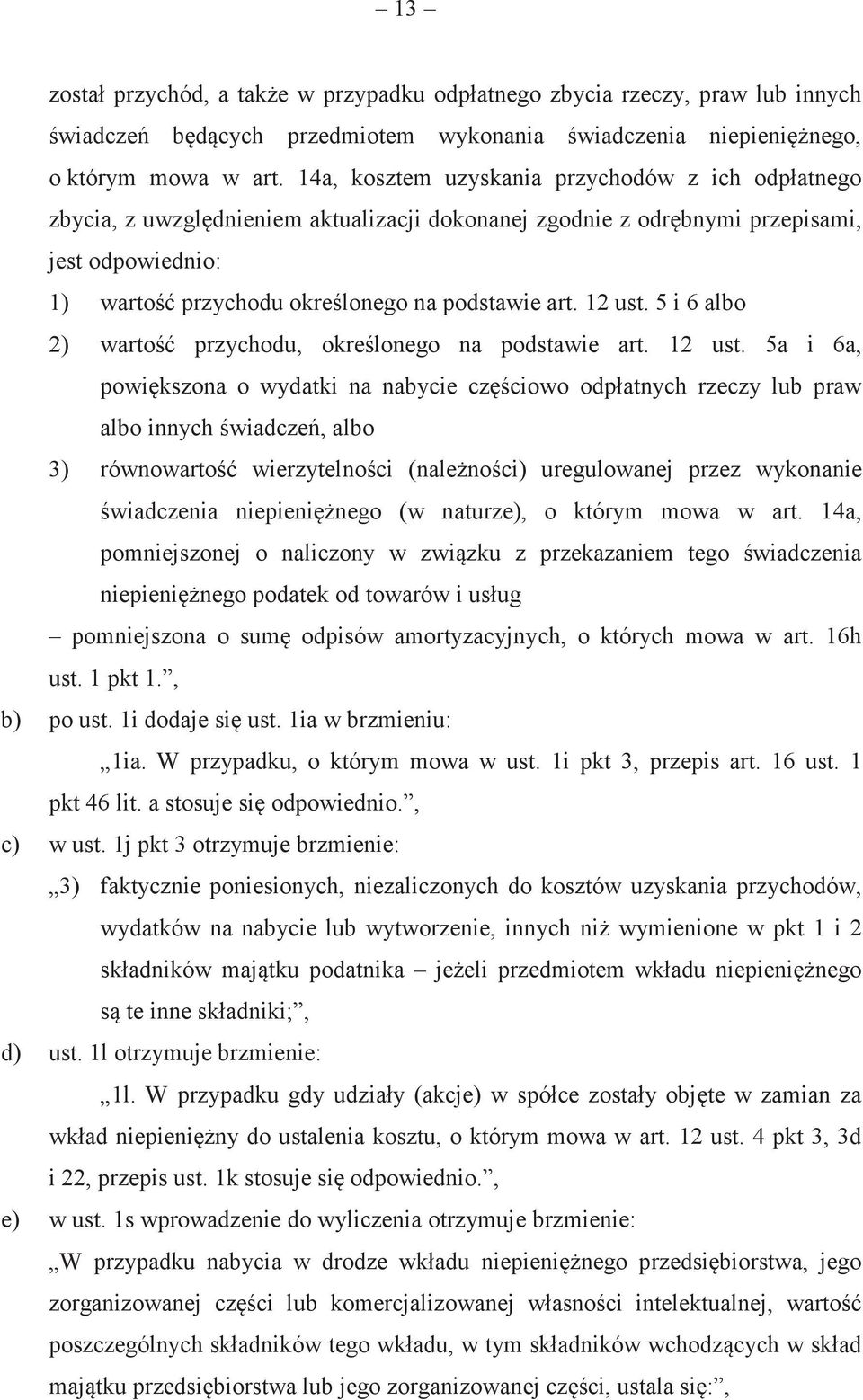 12 ust. 5 i 6 albo 2) warto przychodu, okrelonego na podstawie art. 12 ust.