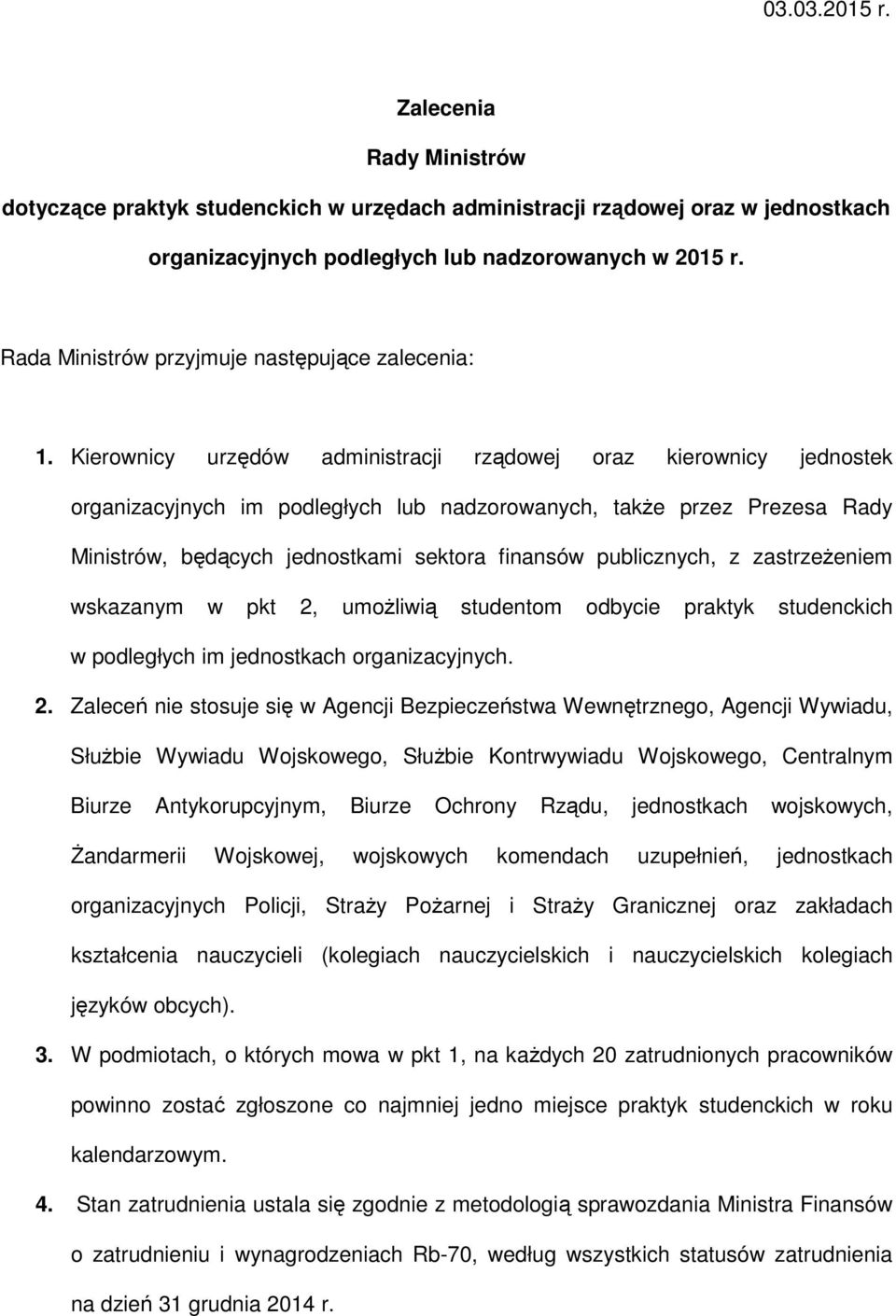 Kierownicy urzędów administracji rządowej oraz kierownicy jednostek organizacyjnych im podległych lub nadzorowanych, także przez Prezesa Rady Ministrów, będących jednostkami sektora finansów