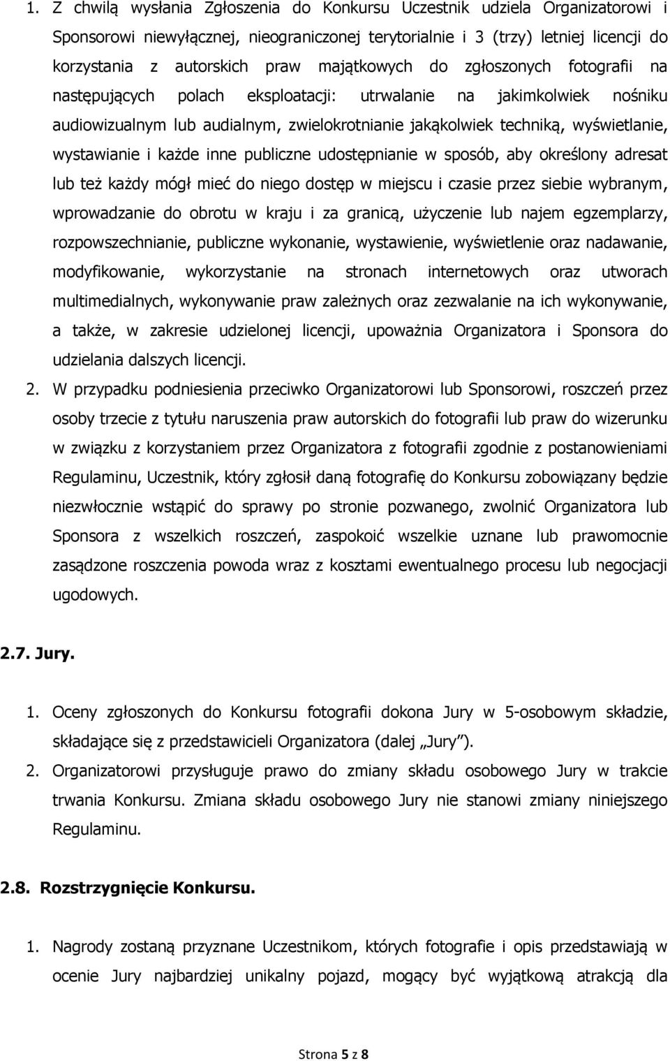 wystawianie i każde inne publiczne udostępnianie w sposób, aby określony adresat lub też każdy mógł mieć do niego dostęp w miejscu i czasie przez siebie wybranym, wprowadzanie do obrotu w kraju i za