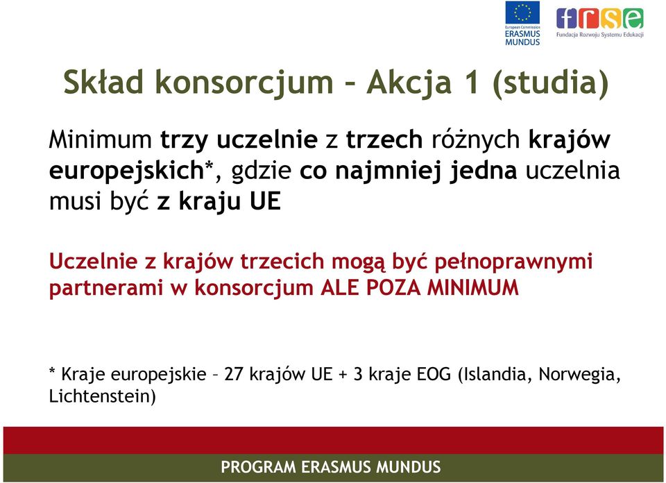 krajów trzecich mogą być pełnoprawnymi partnerami w konsorcjum ALE POZA MINIMUM