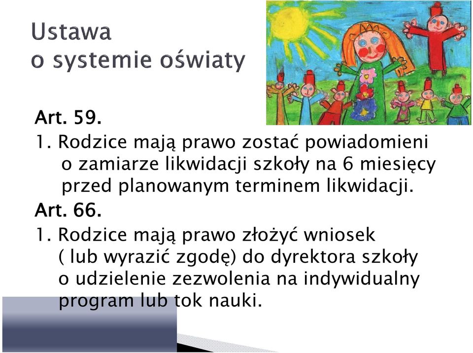 6 miesięcy przed planowanym terminem likwidacji. Art. 66. 1.