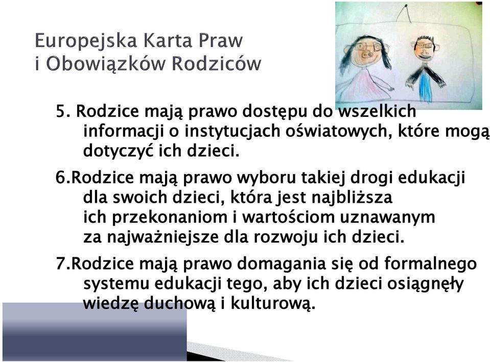 Rodzice mają prawo wyboru takiej drogi edukacji dla swoich dzieci, która jest najbliższa ich