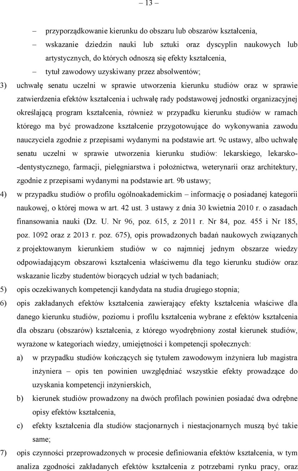 organizacyjnej określającą program kształcenia, również w przypadku kierunku studiów w ramach którego ma być prowadzone kształcenie przygotowujące do wykonywania zawodu nauczyciela zgodnie z