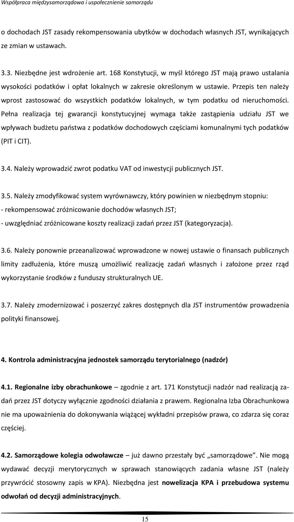 Przepis ten należy wprost zastosować do wszystkich podatków lokalnych, w tym podatku od nieruchomości.