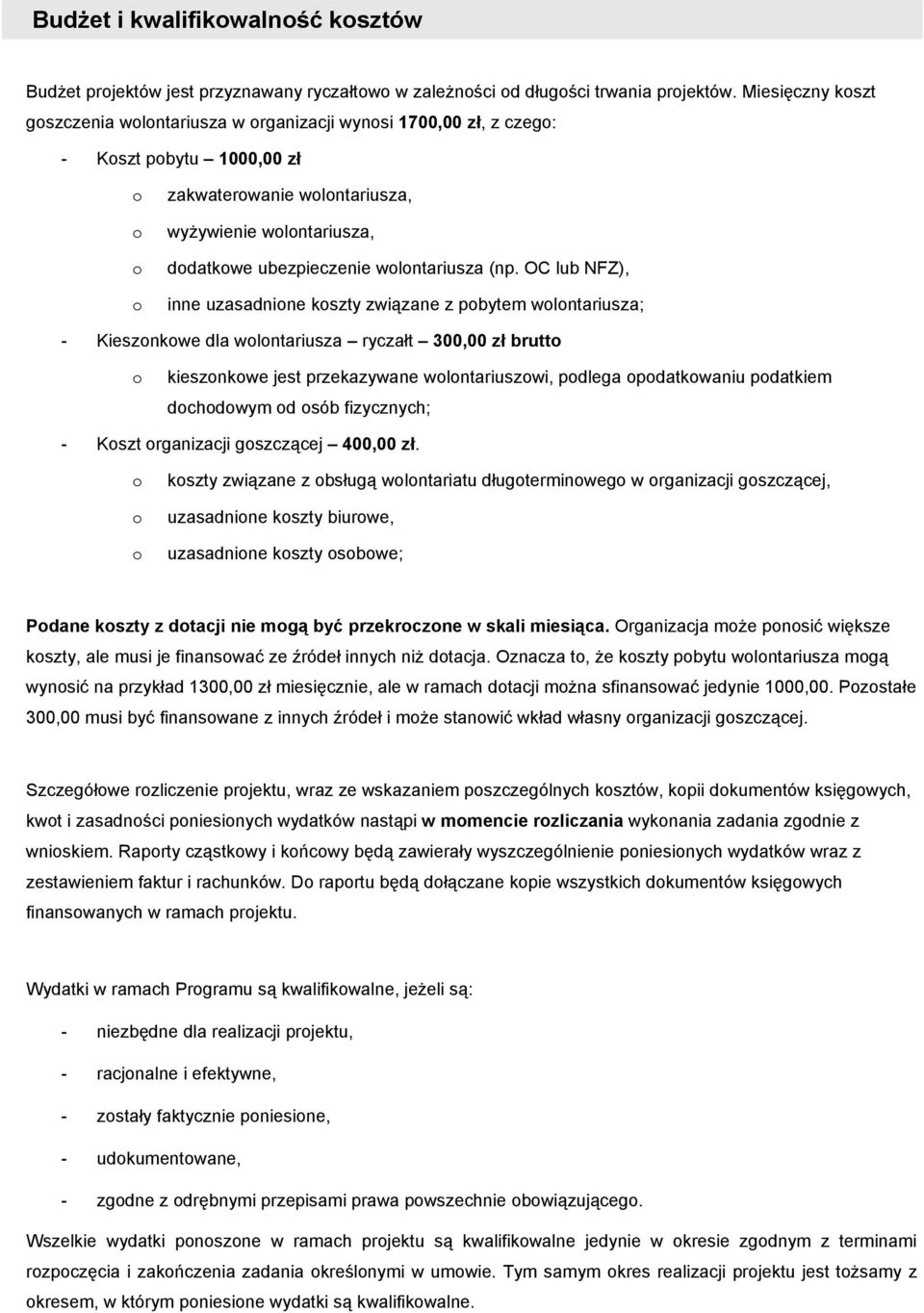 OC lub NFZ), inne uzasadnine kszty związane z pbytem wlntariusza; - Kiesznkwe dla wlntariusza ryczałt 300,00 zł brutt kiesznkwe jest przekazywane wlntariuszwi, pdlega pdatkwaniu pdatkiem dchdwym d