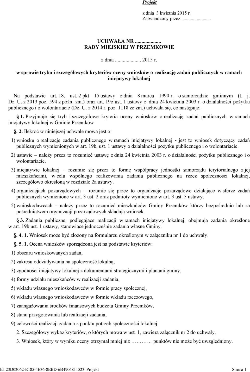 o działalności pożytku publicznego i o wolontariacie (Dz. U. z 0 r. poz. 8 ze zm.) uchwala się, co następuje:.