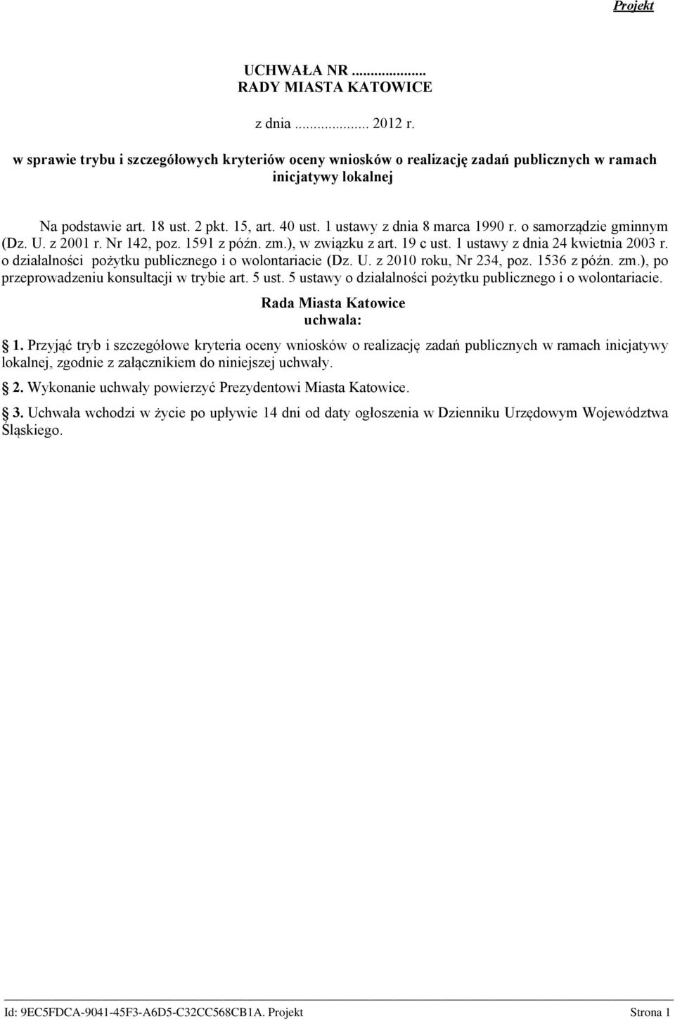 o działalności pożytku publicznego i o wolontariacie (Dz. U. z 2010 roku, Nr 234, poz. 1536 z późn. zm.), po przeprowadzeniu konsultacji w trybie art. 5 ust.