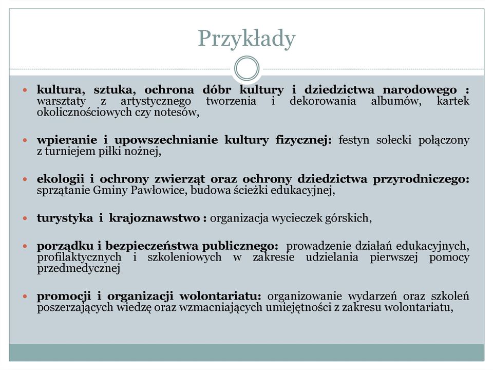 ścieżki edukacyjnej, turystyka i krajoznawstwo: organizacja wycieczek górskich, porządku i bezpieczeństwa publicznego: prowadzenie działań edukacyjnych, profilaktycznych i szkoleniowych w