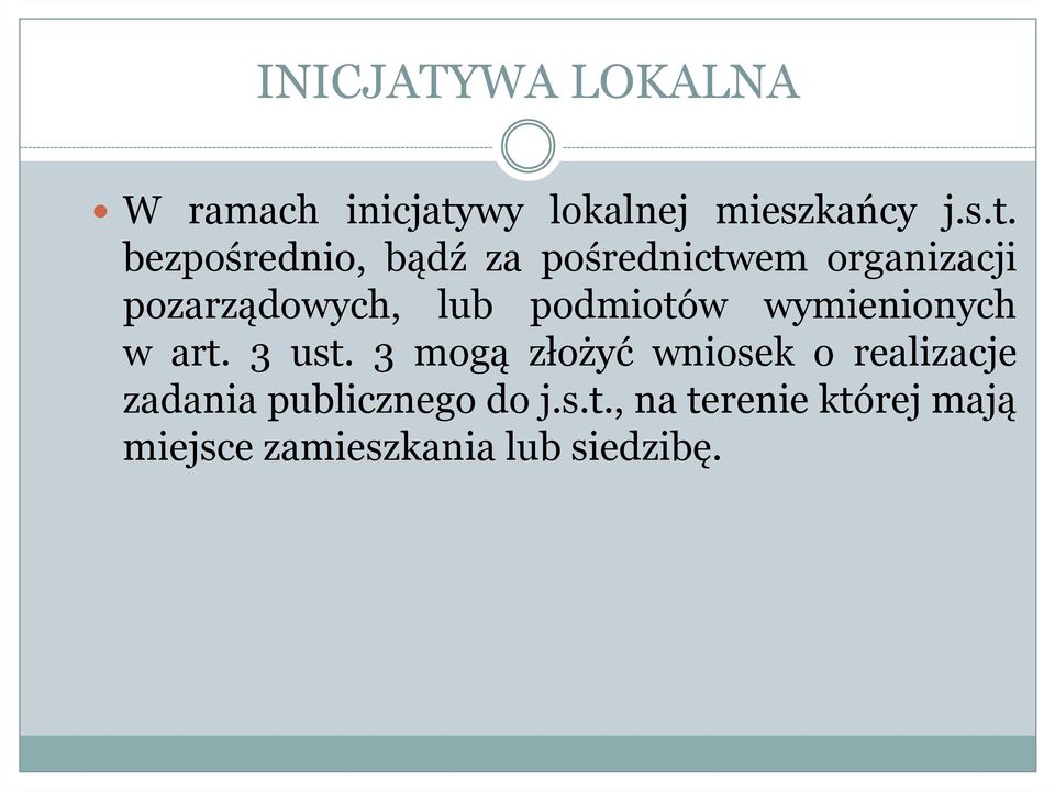 bezpośrednio, bądź za pośrednictwem organizacji pozarządowych, lub