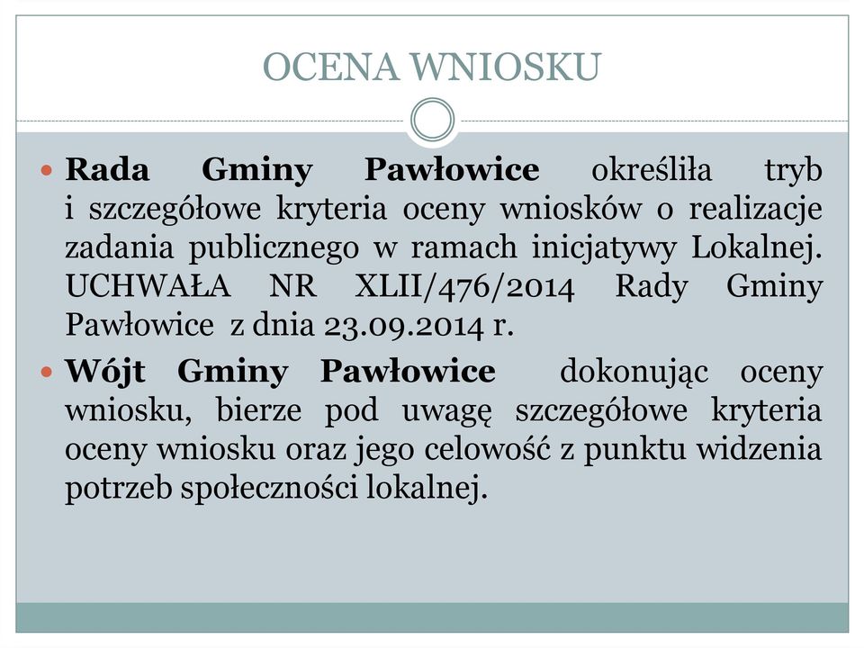 UCHWAŁA NR XLII/476/2014 Rady Gminy Pawłowice z dnia 23.09.2014 r.