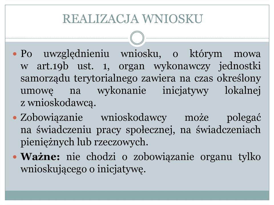 inicjatywy lokalnej z wnioskodawcą.