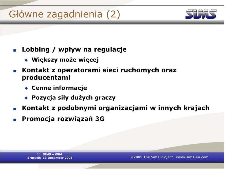 producentami Cenne informacje Pozycja siły dużych graczy