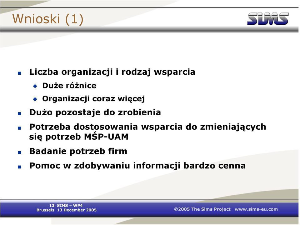 dostosowania wsparcia do zmieniających się potrzeb MŚP-UAM