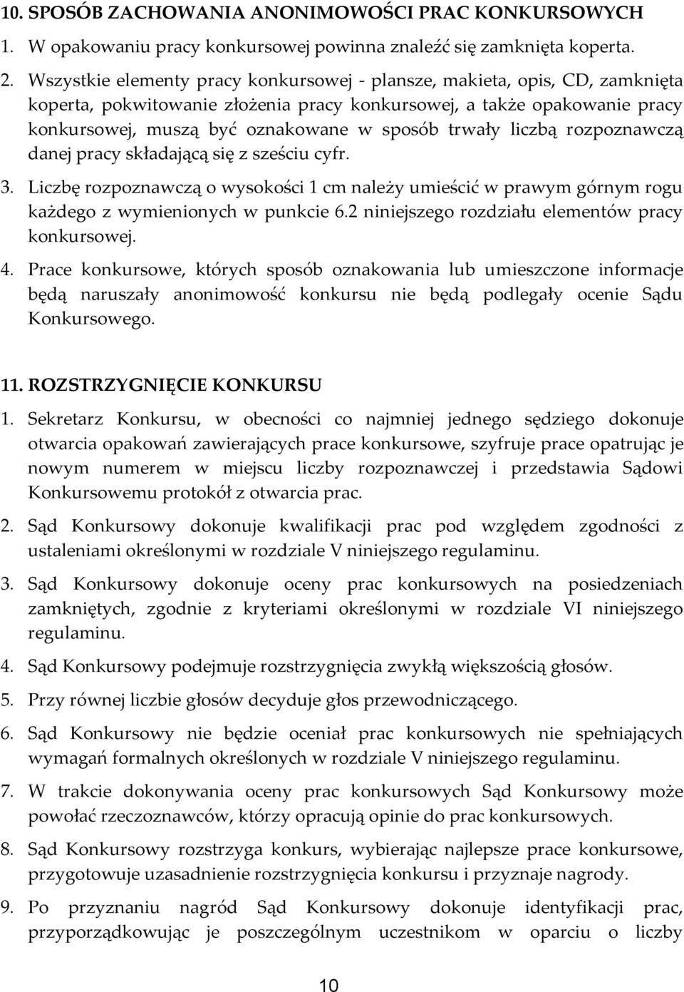 trwały liczbą rozpoznawczą danej pracy składającą się z sześciu cyfr. 3. Liczbę rozpoznawczą o wysokości 1 cm należy umieścić w prawym górnym rogu każdego z wymienionych w punkcie 6.
