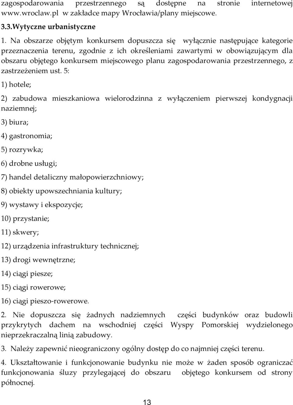 zagospodarowania przestrzennego, z zastrzeżeniem ust.