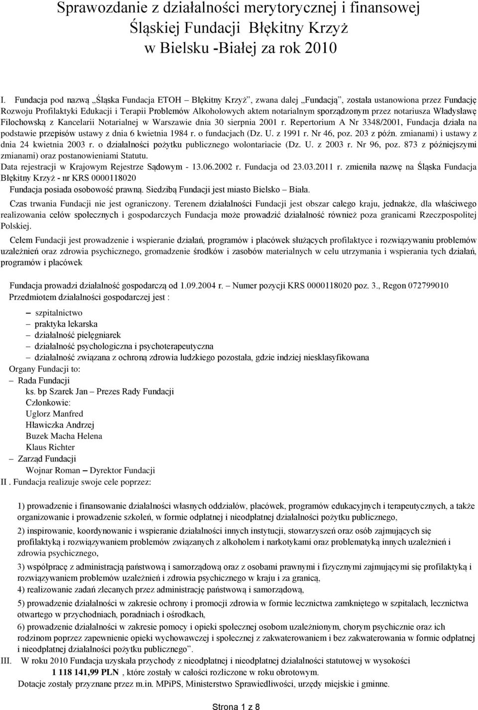 sporządzonym przez notariusza Władysławę Filochowską z Kancelarii Notarialnej w Warszawie dnia 30 sierpnia 2001 r.