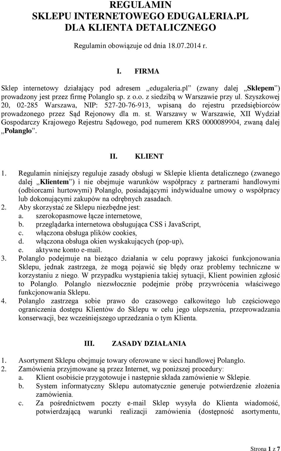 Szyszkowej 20, 02-285 Warszawa, NIP: 527-20-76-913, wpisaną do rejestru przedsiębiorców prowadzonego przez Sąd Rejonowy dla m. st.