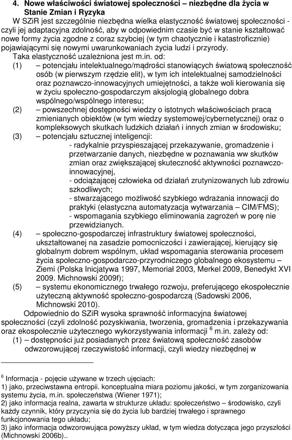 Taka elastyczność uzależniona jest m.in.