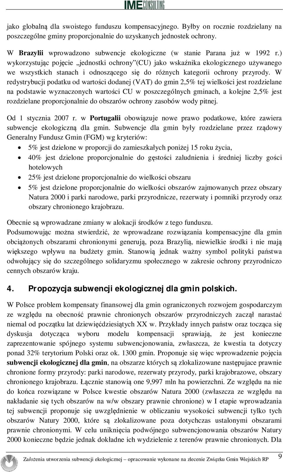 ) wykorzystuj c poj cie jednostki ochrony (CU) jako wska nika ekologicznego u ywanego we wszystkich stanach i odnosz cego si do ró nych kategorii ochrony przyrody.