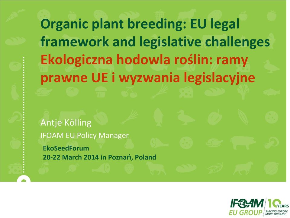 prawne UE i wyzwania legislacyjne Antje Kölling IFOAM