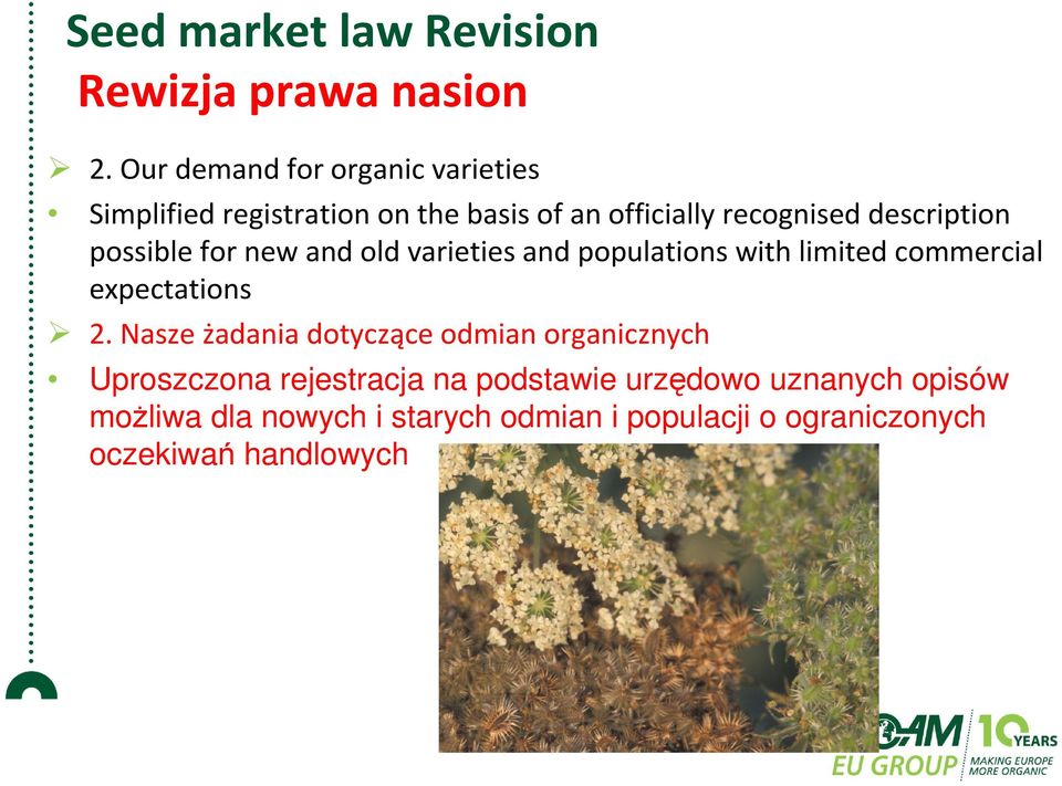 possible for new and old varieties and populations with limited commercial expectations 2.