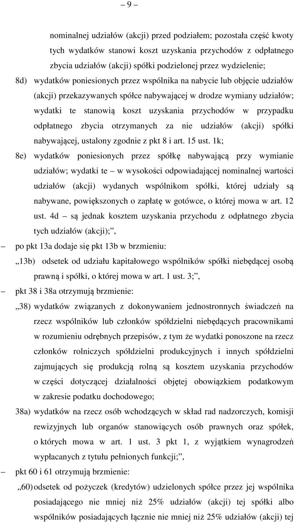 odpłatnego zbycia otrzymanych za nie udziałów (akcji) spółki nabywającej, ustalony zgodnie z pkt 8 i art. 15 ust.