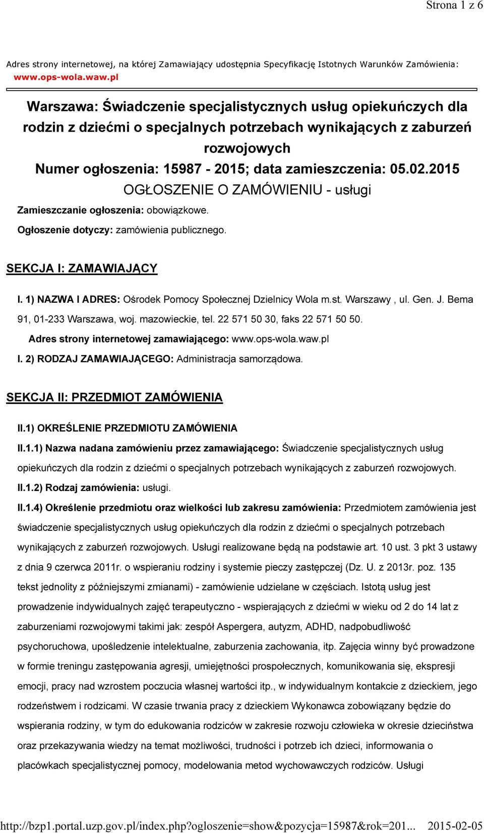 2015 OGŁOSZENIE O ZAMÓWIENIU - usługi Zamieszczanie ogłoszenia: obowiązkowe. Ogłoszenie dotyczy: zamówienia publicznego. SEKCJA I: ZAMAWIAJĄCY I.