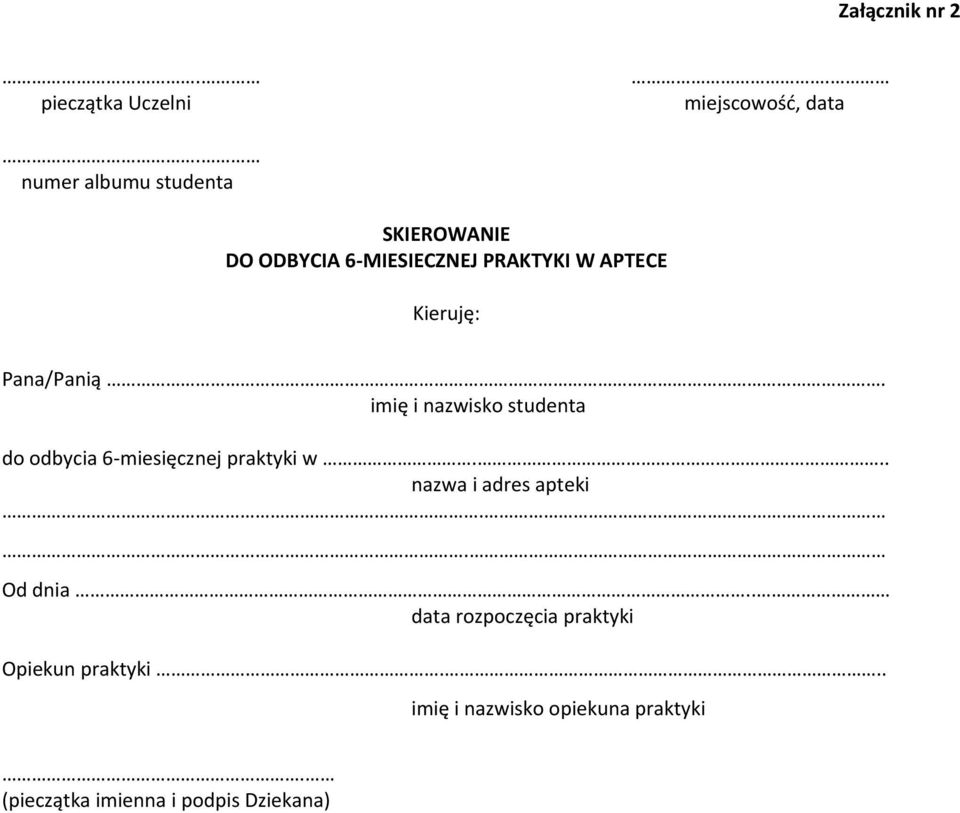 Pana/Panią. imię i nazwisko studenta do odbycia 6-miesięcznej praktyki w.