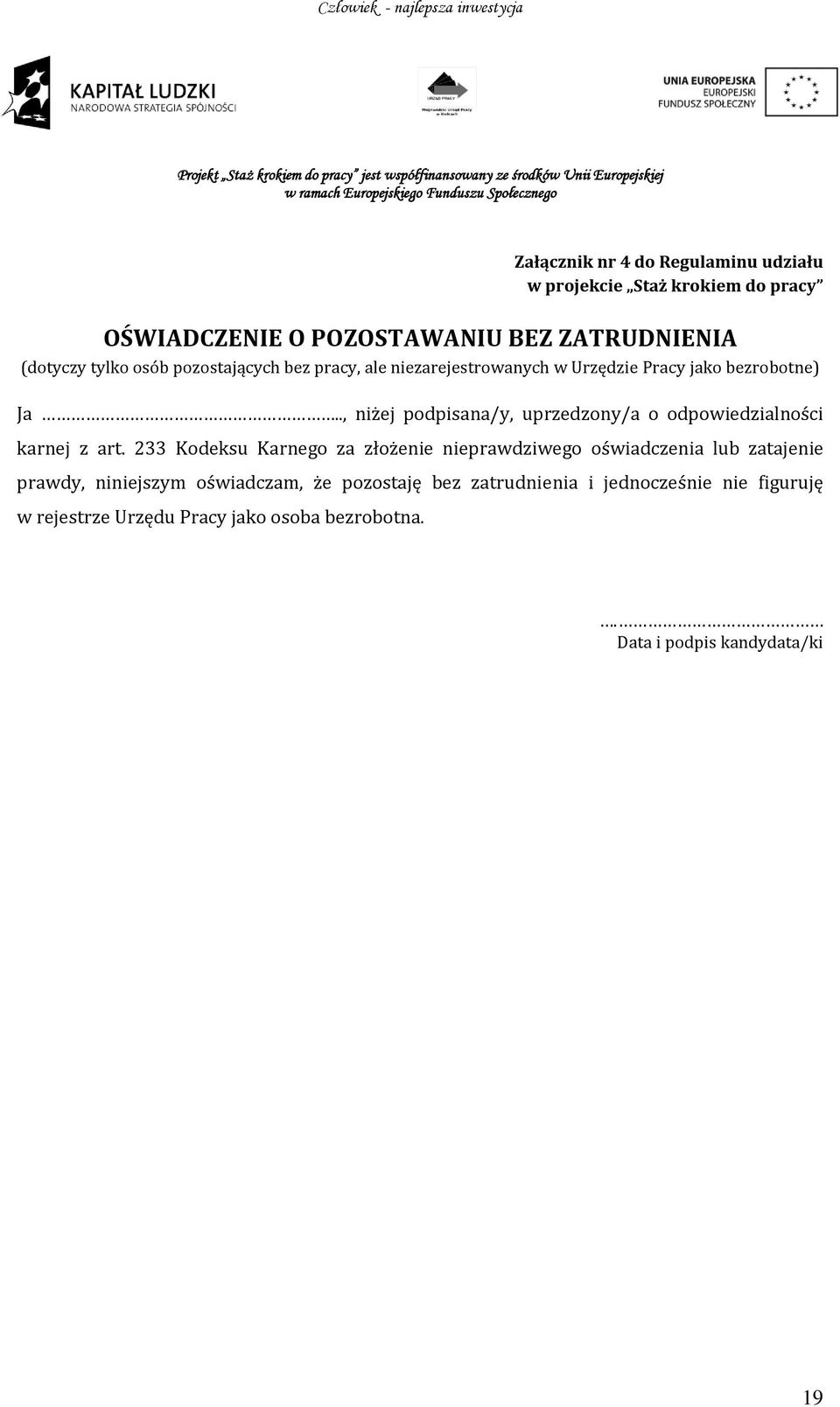 ., niżej podpisana/y, uprzedzony/a o odpowiedzialności karnej z art.