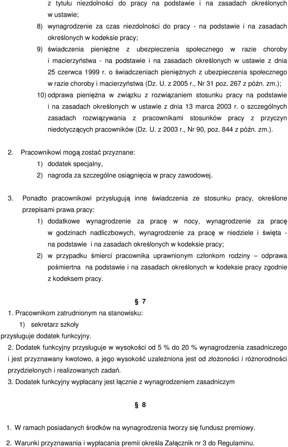 o świadczeniach pieniężnych z ubezpieczenia społecznego w razie choroby i macierzyństwa (Dz. U. z 2005 r., Nr 31 poz. 267 z późn. zm.