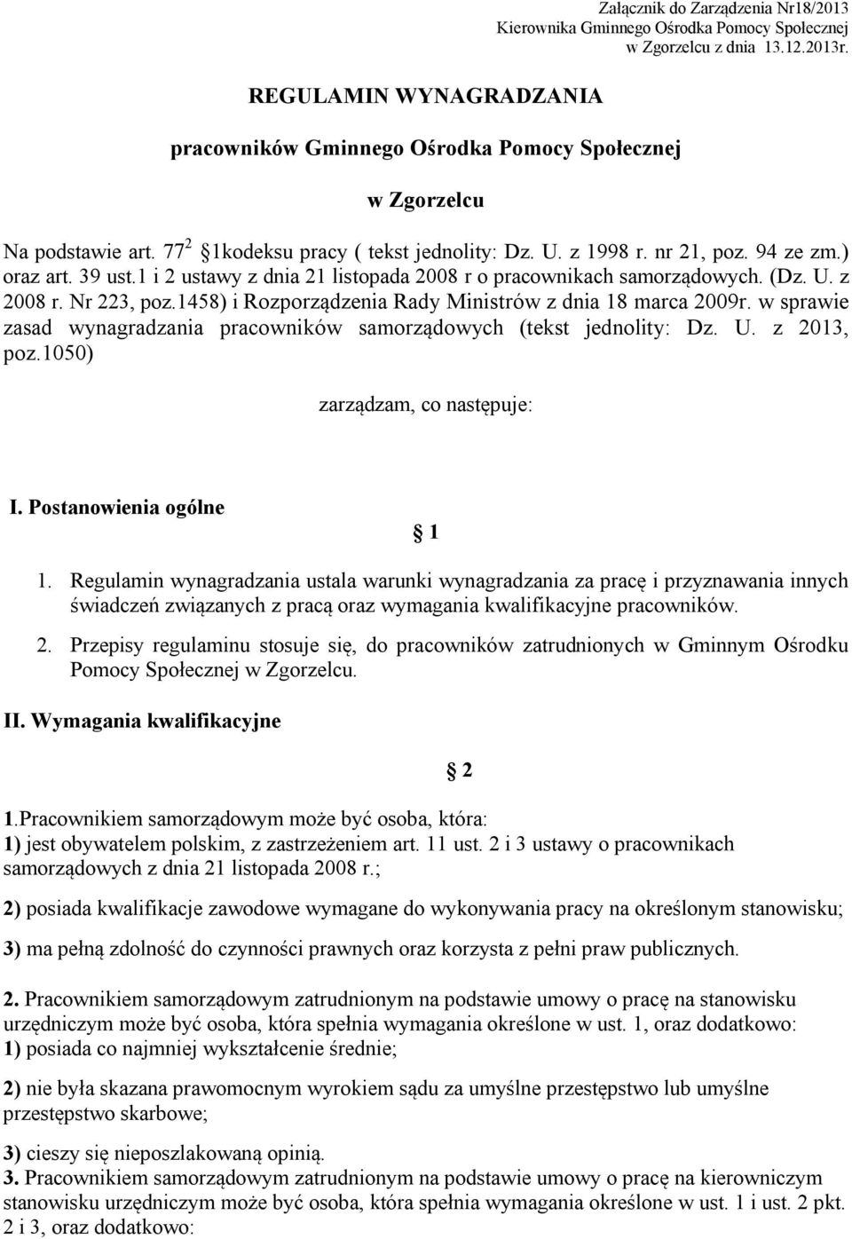 1 i 2 ustawy z dnia 21 listopada 2008 r o pracownikach samorządowych. (Dz. U. z 2008 r. Nr 223, poz.1458) i Rozporządzenia Rady Ministrów z dnia 18 marca 2009r.