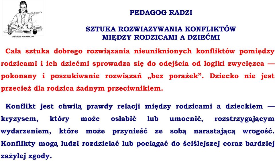 Dziecko nie jest przecież dla rodzica żadnym przeciwnikiem.