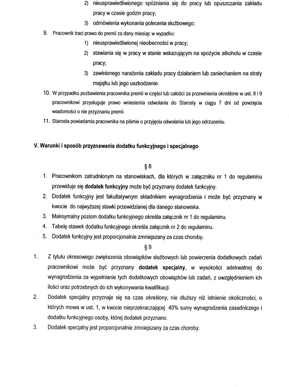 narażenia zakładu pracy działaniem lub zaniechaniem na straty majątku lub jego uszkodzenie. 10. W przypadkupozbawieniapracownikapremii w części lub całościza przewinieniaokreślonew ust.