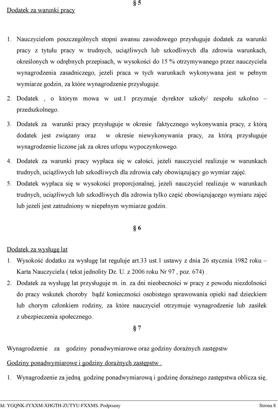 przepisach, w wysokości do 15 % otrzymywanego przez nauczyciela wynagrodzenia zasadniczego, jeżeli praca w tych warunkach wykonywana jest w pełnym wymiarze godzin, za które wynagrodzenie przysługuje.