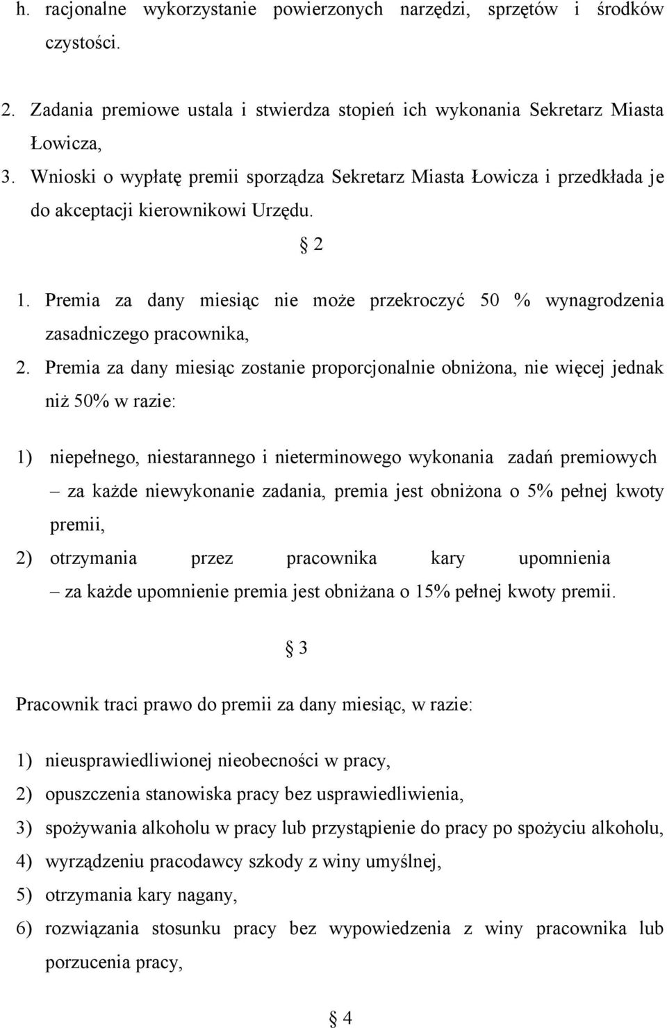 Premia za dany miesiąc nie może przekroczyć 50 % wynagrodzenia zasadniczego pracownika, 2.