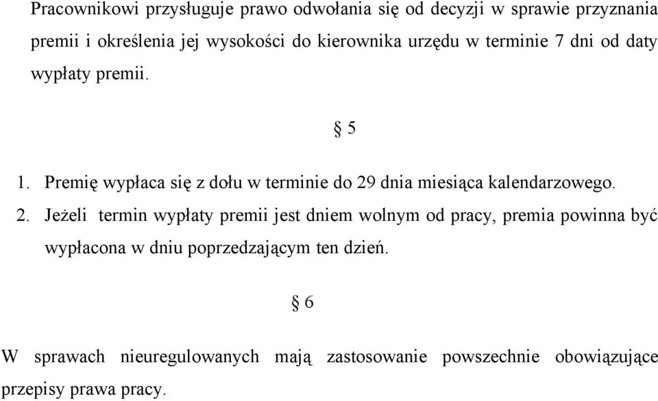 Premię wypłaca się z dołu w terminie do 29