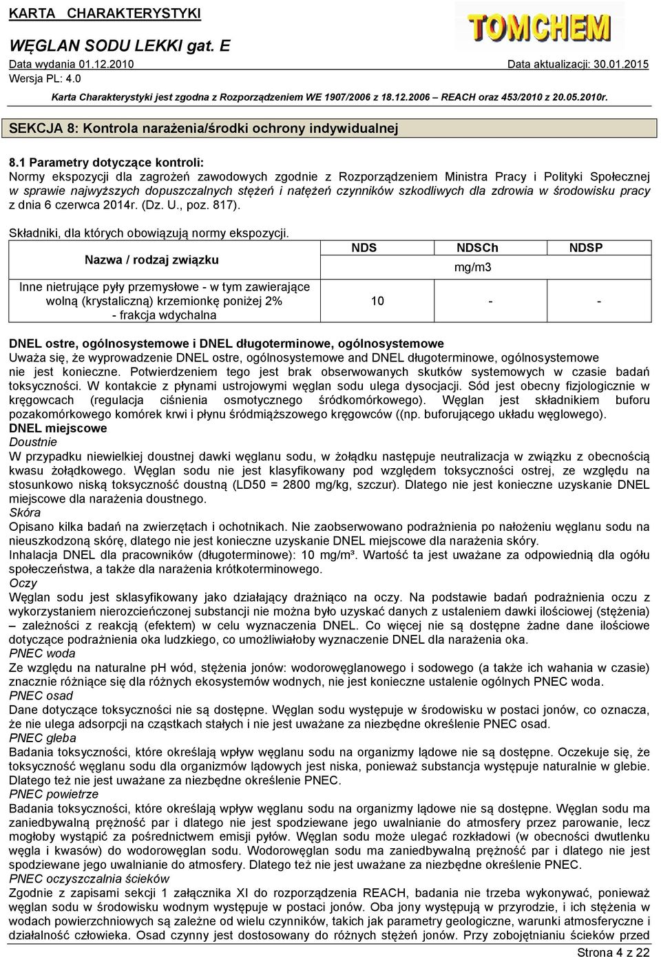 szkodliwych dla zdrowia w środowisku pracy z dnia 6 czerwca 2014r. (Dz. U., poz. 817). Składniki, dla których obowiązują normy ekspozycji.