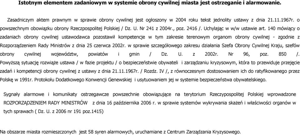 Nr 241 z 2004r., poz. 2416 /. Uchylając w w/w ustawie art.