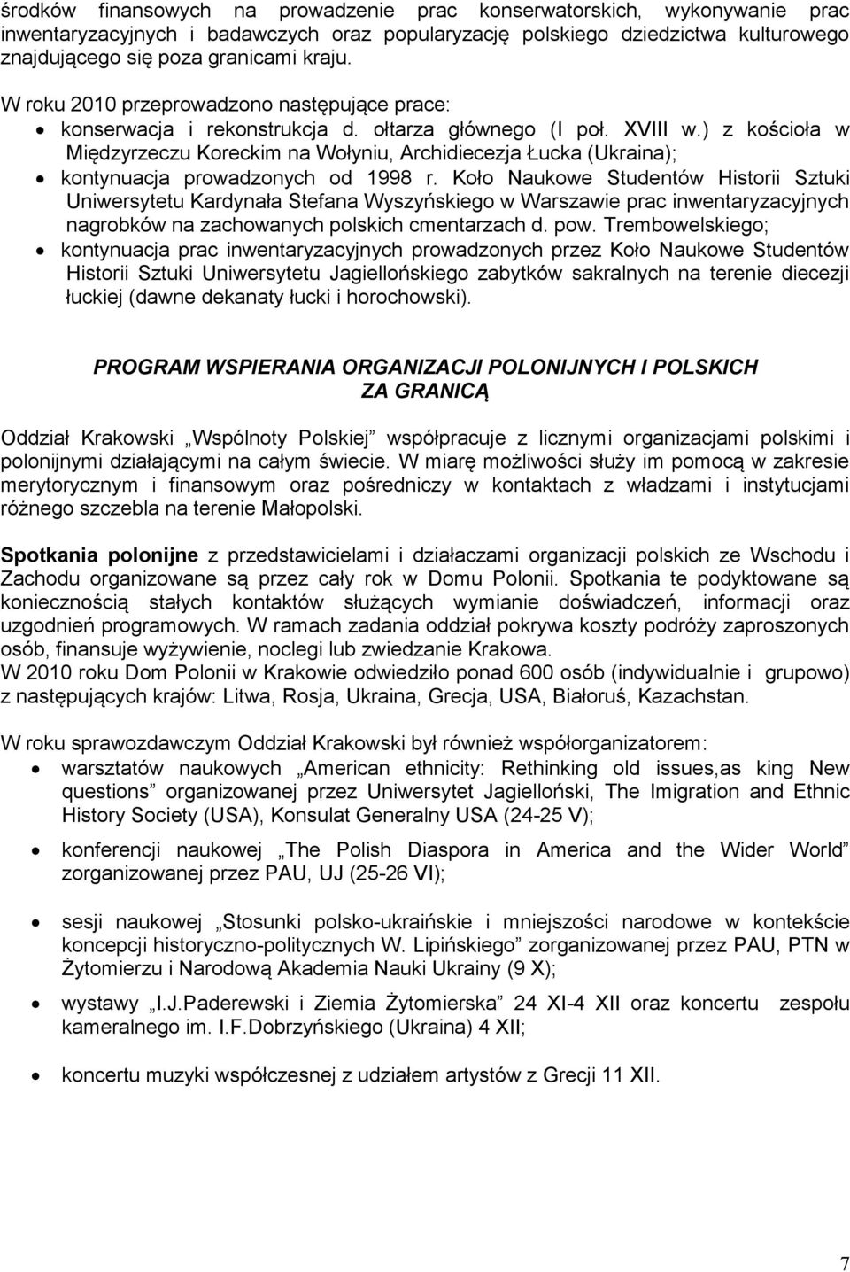 ) z kościoła w Międzyrzeczu Koreckim na Wołyniu, Archidiecezja Łucka (Ukraina); kontynuacja prowadzonych od 1998 r.