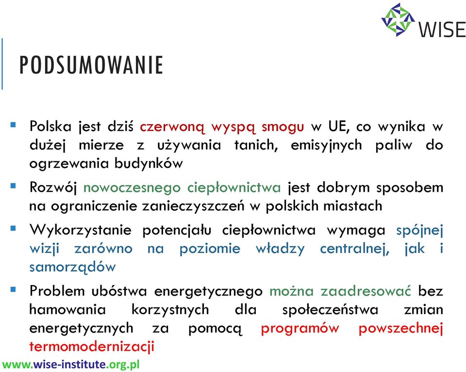 potencjału ciepłownictwa wymaga spójnej wizji zarówno na poziomie władzy centralnej, jak i samorządów Problem ubóstwa