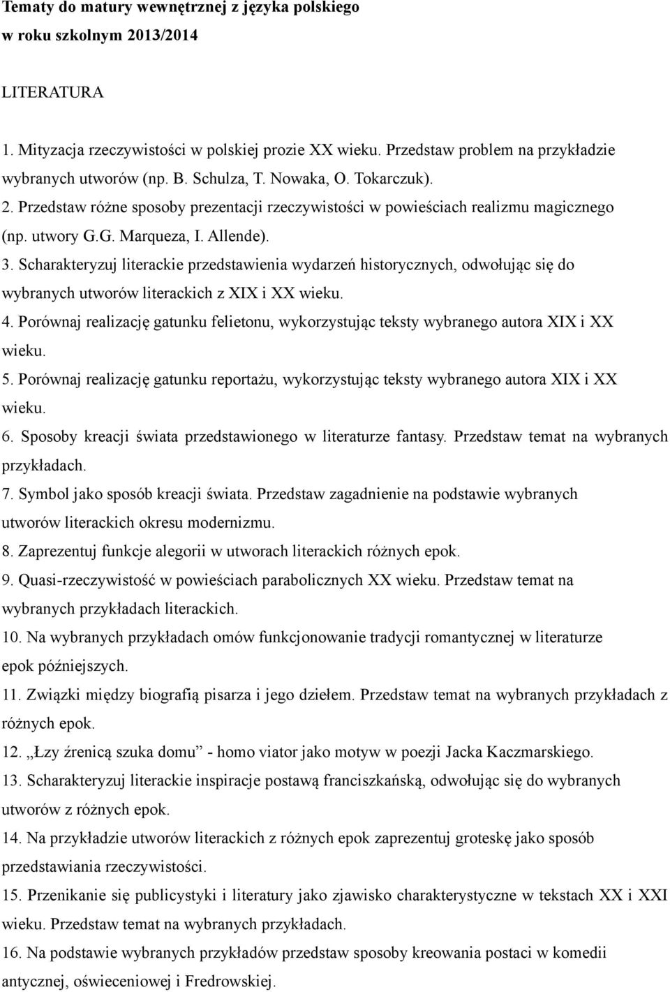 Scharakteryzuj literackie przedstawienia wydarzeń historycznych, odwołując się do wybranych utworów literackich z XIX i XX 4.