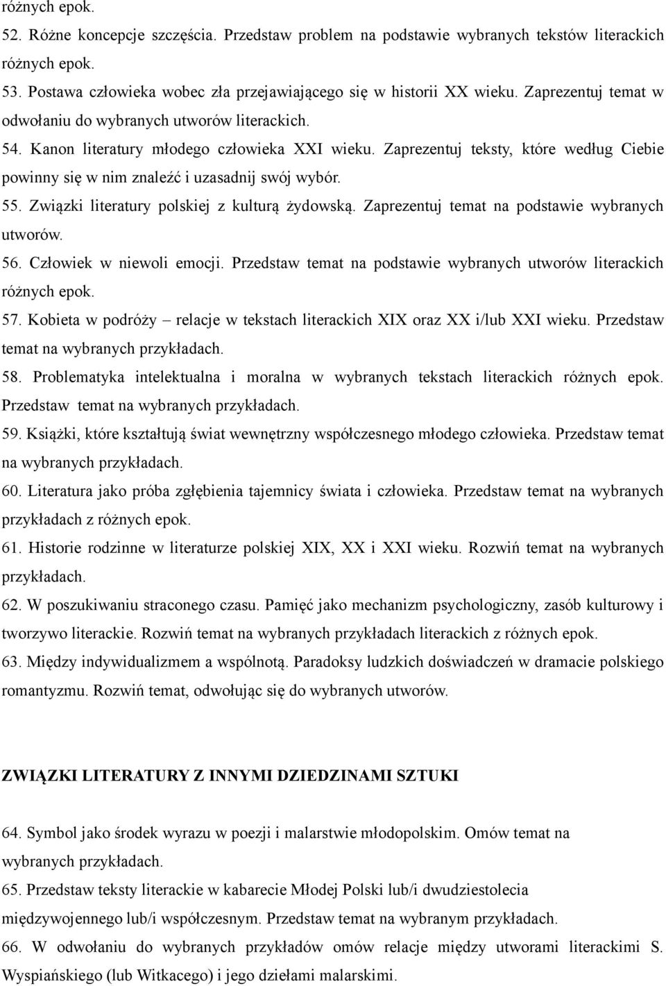 Kanon literatury młodego człowieka XXI Zaprezentuj teksty, które według Ciebie powinny się w nim znaleźć i uzasadnij swój wybór. 55. Związki literatury polskiej z kulturą żydowską.