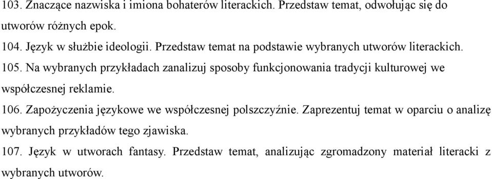 Na wybranych przykładach zanalizuj sposoby funkcjonowania tradycji kulturowej we współczesnej reklamie. 106.