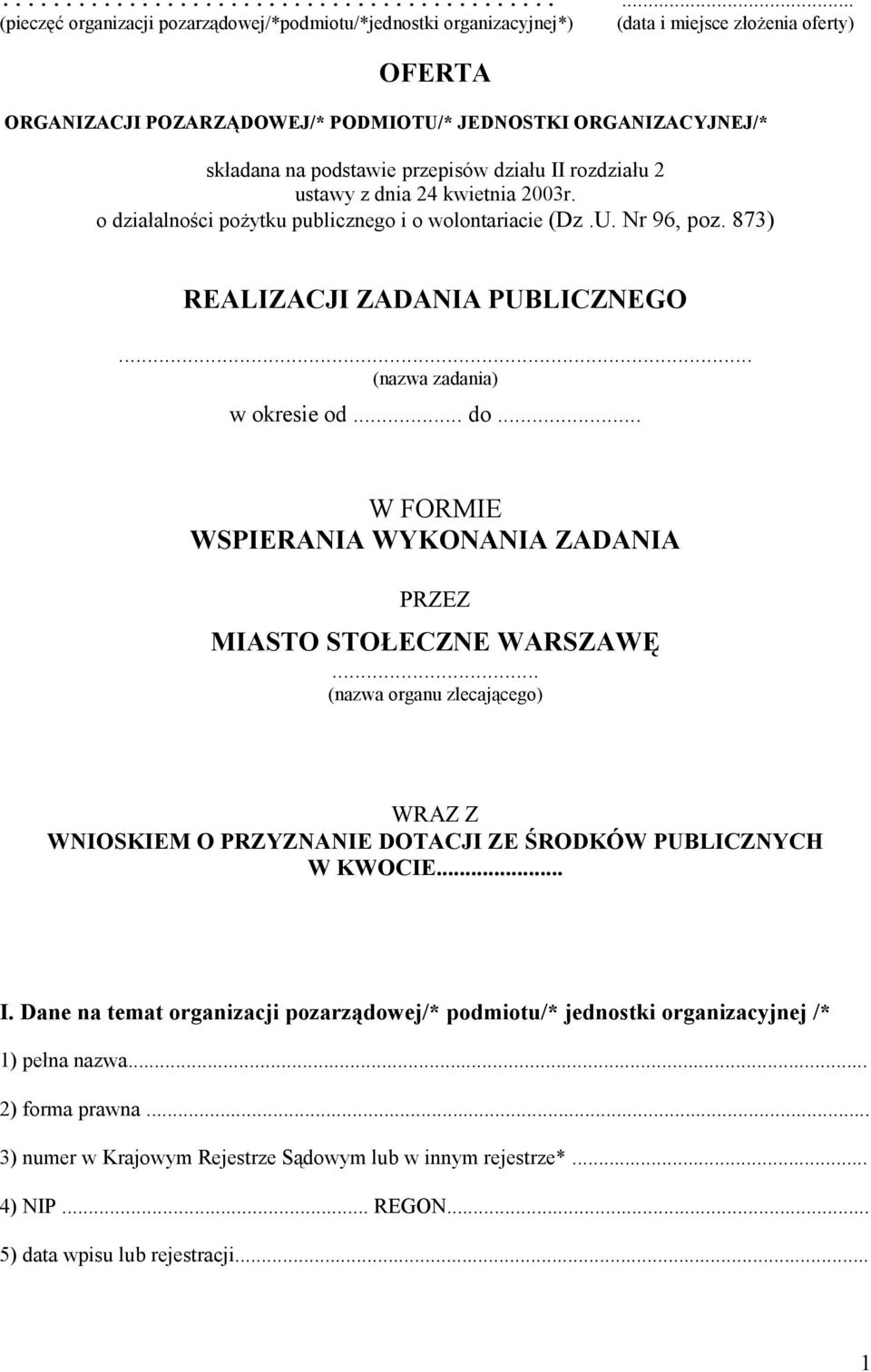 .. (nazwa zadania) w okresie od... do... W FORMIE WSPIERANIA WYKONANIA ZADANIA PRZEZ MIASTO STOŁECZNE WARSZAWĘ.